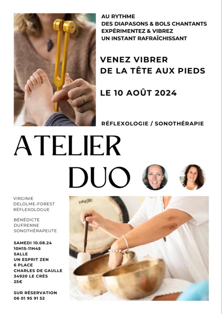 Venez vibrer de la tête aux pieds !

Vacancier ou non, 
de passage ou héraultais,
Aoûtiens c’est certain !
Rendez-vous le samedi 10 août 2024 à 10h15.

Venez vous rafraîchir avec Bénédicte le temps d’une douche sonore
& expérimentez les vibrations du diapason sur vos petons avec Virginie.

Un atelier 100% good vibes !

RDV le 10 août 2024.
10H15-11h45
Salle un esprit zen
6 place Charles de Gaulle
34920 Le Crès
25E/Personne en espèces
Sur réservation auprès de Virginie 0601959152

Consultation également tout l’été en cabinet
Virginie Delolme-Forest
Réflexologue plantaire O Les Pieds
25 avenue Aristide Briand 
34170 Castelneau le lez
06 01 95 91 52

Bénédicte Dufrenne 
Sonothérapeute / Sophrologue Le hibou et le lotus
7 allée des Lavognes
34170 Castelneau le lez 
06 18 66 34 91